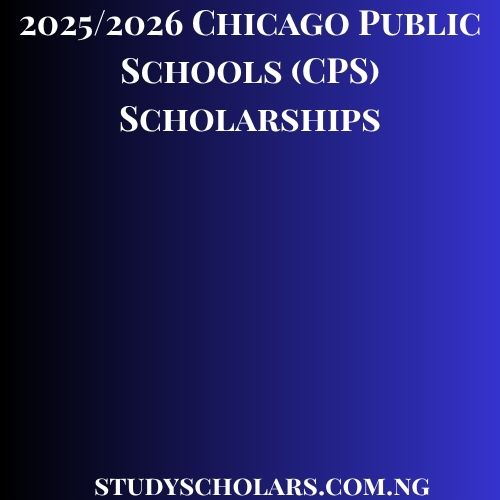 2025/2026 Chicago Public Schools (CPS) Scholarships - Study Scholars