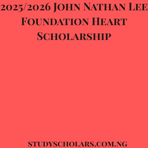 2025/2026 John Nathan Lee Foundation Heart Scholarship